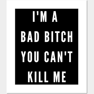 Funny Vines - I'm A Bad B*tch You Can't Kill Me Posters and Art